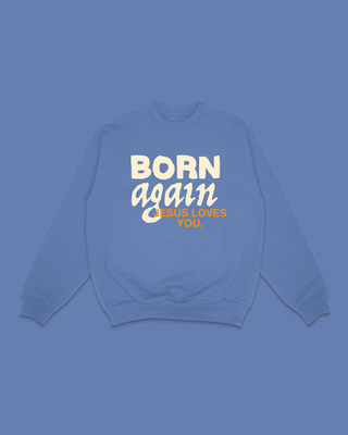 "Born Again" Dove Crewneck